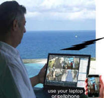 Watch Live or Playback - Local or Remote - Anytime From Virtually Anywhere - Digital Video Surveillance Security Camera Systems